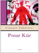 Cinayet Fakültesi - Pınar Kür