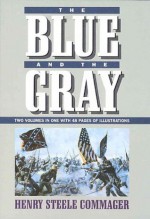 The Blue and the Gray (2 Vols in 1) - Henry Steele Commager