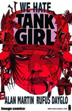 We Hate Tank Girl - Alan Martin