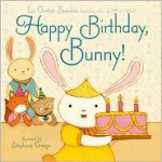 Happy Birthday, Bunny! - Liz Garton Scanlon, Stephanie Graegin