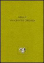 Stealing the Children (Modern and Contemporary Poetry of the West) - Carolyne Wright