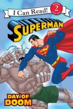 Superman Classic: Day of Doom: I Can Read Level 2 (I Can Read Book 2) - John Sazaklis, Andy Smith, Brad Vancata