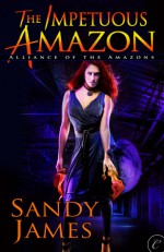 The Impetuous Amazon - Sandy James