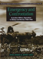 Emergency and Confrontation: Australian Military Operations in Malaya and Borneo 1950-1966 - Peter Dennis, Jeffrey Grey, Peter Edwards