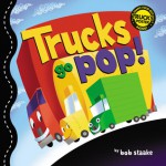 Trucks Go Pop! - Bob Staake