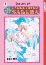 The Art of Cardcaptor Sakura #3 - Satsuki Igarashi, Nanase Ohkawa, Mick Nekoi, Mokona Apapa, CLAMP