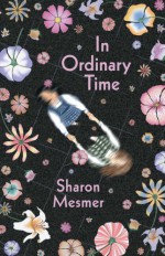 In Ordinary Time - Sharon Mesmer