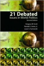 21 Debated: Issues in World Politics - Gregory M. Scott, Randall J. Jones Jr., Louis S. Furmanski