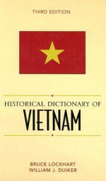 Historical Dictionary of Vietnam - Bruce McFarland Lockhart, William J. Duiker