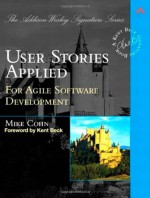 User Stories Applied: For Agile Software Development - Mike Cohn, Kent Beck