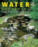 Water Gardening for the Southwest - Teri Dunn