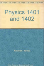 Physics 1401 & 1402 Laboratory Manual - Knowles