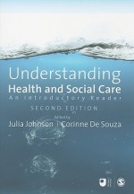 Understanding Health and Social Care: An Introductory Reader - Julia Johnson, The Open University