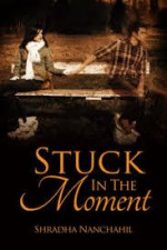 Stuck in the Moment - Shradha Nanchahil