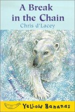 A Break in the Chain - Chris d'Lacey