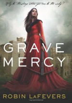 Grave Mercy - Robin LaFevers