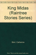 King Midas (Raintree Stories Series) - Catherine Storr