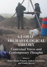 Global Archaeological Theory: Contextual Voices and Contemporary Thoughts - Pedro Paulo Funari