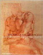 Era of Michaelangelo: Masterpieces from the Albertina - Achim Gnann