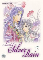 Land of Silver Rain: Volume 4 - Mira Lee