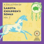 A Collection of Lakota Children's Songs, Vol. 2 - Lakota Language Consortium