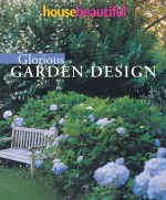 House Beautiful Glorious Garden Design - House Beautiful Magazine, House Beautiful Magazine