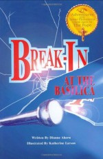 Break-In at the Basilica - Dianne Ahern, Katherine Larson