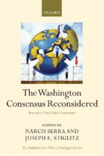The Washington Consensus Reconsidered: Towards a New Global Governance - Narcis Serra