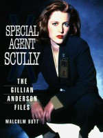 Special Agent Scully: The Gillian Anderson Files - Malcolm Butt