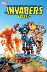 Invaders Classic - Volume 1 - Roy Thomas, Frank Robbins, Rich Buckler, Dick Ayers, Don Heck