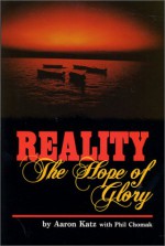 Reality: The Hope of Glory - Arthur Katz, Phil Chomak, Art Katz, Aaron Katz