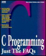 C Programming Just the FAQs - Linder Work, Michael Jones, Linder Work