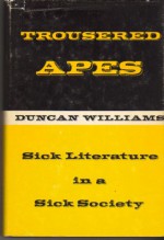 Trousered Apes: A Study In The Influence Of Literature On Contemporary Society - Duncan Williams