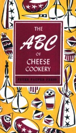 The ABC of Cheese Cookery - Peter Pauper Press, Ruth McCrea