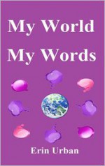 My World, My Words - Erin Urban, Lavinia Urban