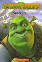 Snowgre (Shrek Tales #2) - Michael Anthony Steele