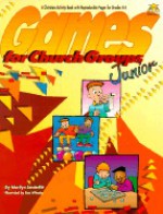 Games for Church Groups: Junior - Marilyn Senterfitt, Ron Wheeler