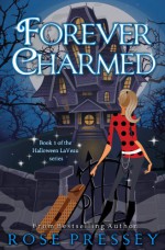 Forever Charmed - Rose Pressey