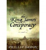 The King James Conspiracy - Phillip DePoy