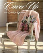 Cover Up with Nicky Epstein: Knitted Afghans from her Personal Collection - Nicky Epstein