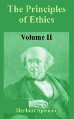 The Principles of Ethics: Volume II - Herbert Spencer