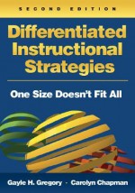 Differentiated Instructional Strategies: One Size Doesn't Fit All - Gayle H. Gregory, Carolyn Chapman