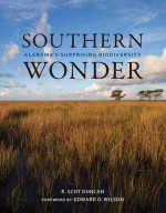 Southern Wonder: Alabama's Surprising Biodiversity - R. Scot Duncan, Edward O. Wilson