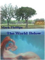 The World Below - Mark Phillips