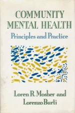 Community Mental Health: Principles And Practice - Loren R. Mosher