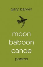 Moon Baboon Canoe - Gary Barwin