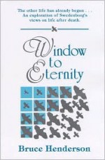 Window to Eternity - Bruce B. Henderson