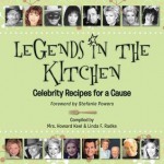 Legends in the Kitchen: Celebrity Recipes for a Cause - Judy Keel, Linda F. Radke, Stefanie Powers, Burt Reynolds, James Garner