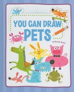 You Can Draw Pets - Brenda Sexton