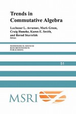 Trends in Commutative Algebra - Luchezar L. Avramov, Mark Green, Craig Huneke, Karen E. Smith, Bernd Sturmfels